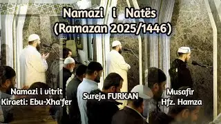 Namazi i Natës 03 (Ramazan 2025/1446) Recitim emocionus Sur. FURKAN  [hfz Hamza sur. Ibrahim]
