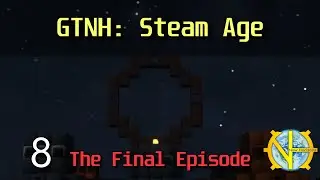 GTNH: Steam Age Finale: Shareholders Exposed!