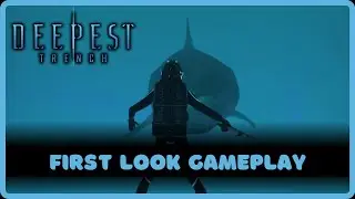 Deepest Trench | First Look Gameplay