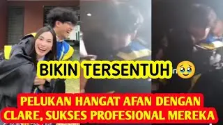 PELUKAN HANGAT AFAN 🥹 Sedih Afan Dan Clare Saling Ungkapkan Di Momen Perpisahan