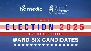 Ward Six Interviews | Point of Reference: Election 2025