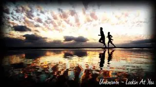 Unknown - Lookin At You + DL [New RnB Music 2011]