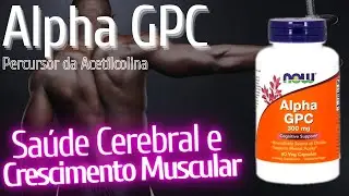 Alpha GPC - Sa&uacute;de para o C&eacute;rebro e Crescimento para o M&uacute;sculo!
