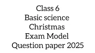 Class 6 Basic science Christmas Exam model Question | Model Question