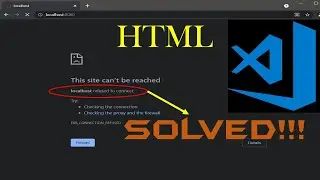 localhost отказался подключаться | Ошибка VS code для HTML