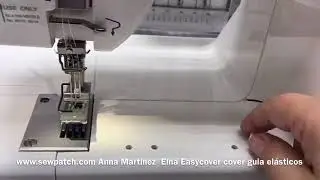 www.sewpatch.com Anna Martinez  Elna Easycover cover guia el&aacute;sticos