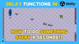DELAY FUNCTIONS in UNITY! ( 3 WAYS)