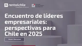 Encuentro de Líderes Empresariales: Perspectivas para Chile en 2025