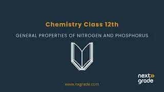 General Properties of Nitrogen and Phosphorus | Grade 12 Chemistry | Lecture 2