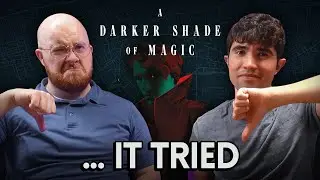 A Darker Shade of Magic: Spoiler-free & Spoiler Review | 2 To Ramble #247