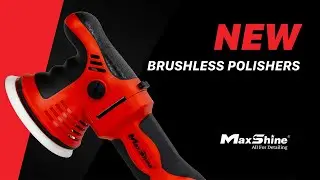 MaxShine Brushless Polishers | New Features & Upgrades