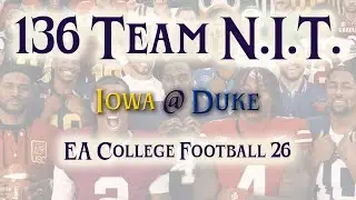 136 Team College Football Tourney! Round 3. Iowa vs. Duke. #cfb26