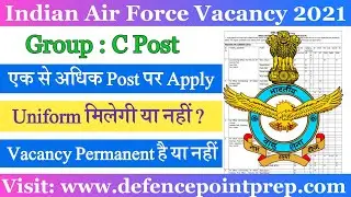 🔥🔥 Airforce Group C Offline Vacancy 2021 !! Clear Your All Doubts Regarding Group C Vacancy.