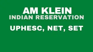 AM Klein Indian Reservation for UPHESC, NTA NET