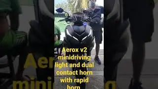 aerox v2 dual contact horn with rapid horn and passing light and mini driving lights v2 installed