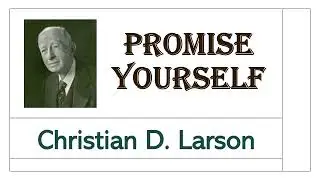 Promise Yourself - by Christian D. Larson - read by Dr Ian Ellis-Jones