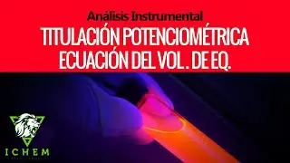 19. Ecuación de Volumen de Equivalencia Titulación Potenciométrica | Análisis Instrumental