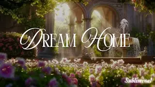 Dream Home Subliminal | Live in Your Perfect House Effortlessly!