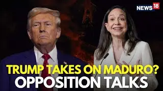 Trump Venezuela News LIVE | Trump Hold Talks With Venezuela Opposition Leader Machado | N18G