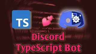 Best Way To Make Discord Bots | Discord TypeScript Bot | #1