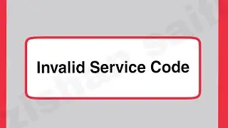 How To Fix Invalid Service Code Problem Solve in Android