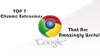 Top 10 Chrome Extensions that are Amazingly Useful