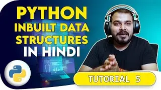 Tutorial 5- Python Inbuilt Data Structures- Number Methods In Hindi