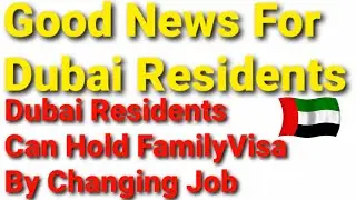 How to Hold Family Visa in Dubai 2020 | Residents Can Hold Family Visa by changing job | Dubai today