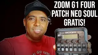 ZOOM G1 FOUR TIMBRE CLEAN NEO SOUL PATCH GR&Aacute;TIS 👆🏻