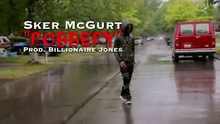Sker McGurt - Robbery (Official Music Video)