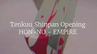 Tenkuu Shinpan Opening Traduzida PT-BR / HON-NO EMPiRE