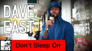 Don't Sleep on Dave East | MTV News