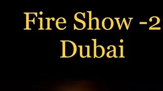Fire Show -2 | Dubai |#culture #music #juggler #sound #travel #fire #art #entertainment #uae #show