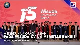 Memberikan Orasi Ilmiah Pada&nbsp;Wisuda&nbsp;XV&nbsp;Universitas Bakrie