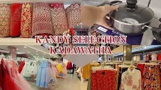 Kandy Selection Kadawatha, shopping යමුද? අලුත්ම මිල ගණන් දැන ගමුද? Shopping Vlog😍 #kandyselection