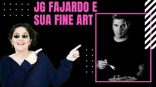 A Fine Art no Brasil pelas M&atilde;os de JG Fajardo