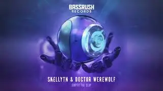 Skellytn, Doctor Werewolf - Empty The Clip (feat. Richie Loop) | The Prophecy: Volume 6 | Bassrush