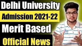 Official News ! Delhi University Merit Based Admission 2021 | Delhi University Admission Updates