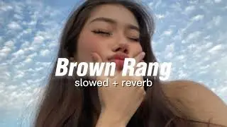 Brown rang -  (slowed + reverb)