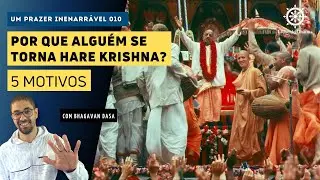 POR QUE ALGUÉM SE TORNA HARE KRISHNA? / Os 5 Motivos mais comuns