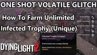 (1 shot Volatile Glitch) How to farm Unlimited Unique Infected Trophy - Dying Light 2