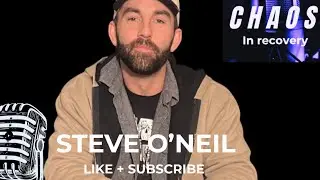 From meth addiction to a year of sobriety--Chaos in Recovery 33 ft. Stephen O'neil