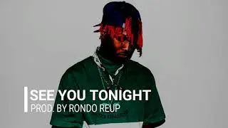 See You Tonight x Lil Yachty Type Beat [Prod. By Rondo Reup]