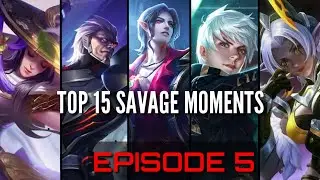 Top 15 Savage Moments | Episode 5 | Mobile Legends