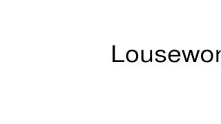 How to pronounce Lousewort