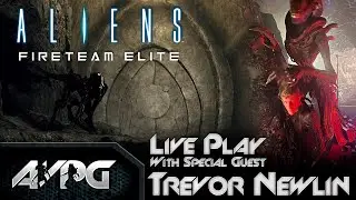 Live Play - Aliens: Fireteam Elite - With Special Guest Trevor Newlin