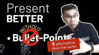 How To Present Better WITHOUT Bullet-Points - 5 alternative ideas that works