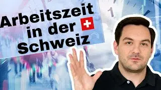 Wochenarbeitszeit und Urlaubsanspruch in der Schweiz 🇨🇭⏳ | Auswanderluchs