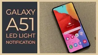 How to set flashlight notifications in Samsung Galaxy A51 Activate LED Notification