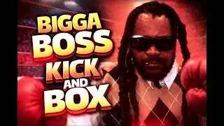 (WYFL) BIGGA BOSS - KICK AND BOX